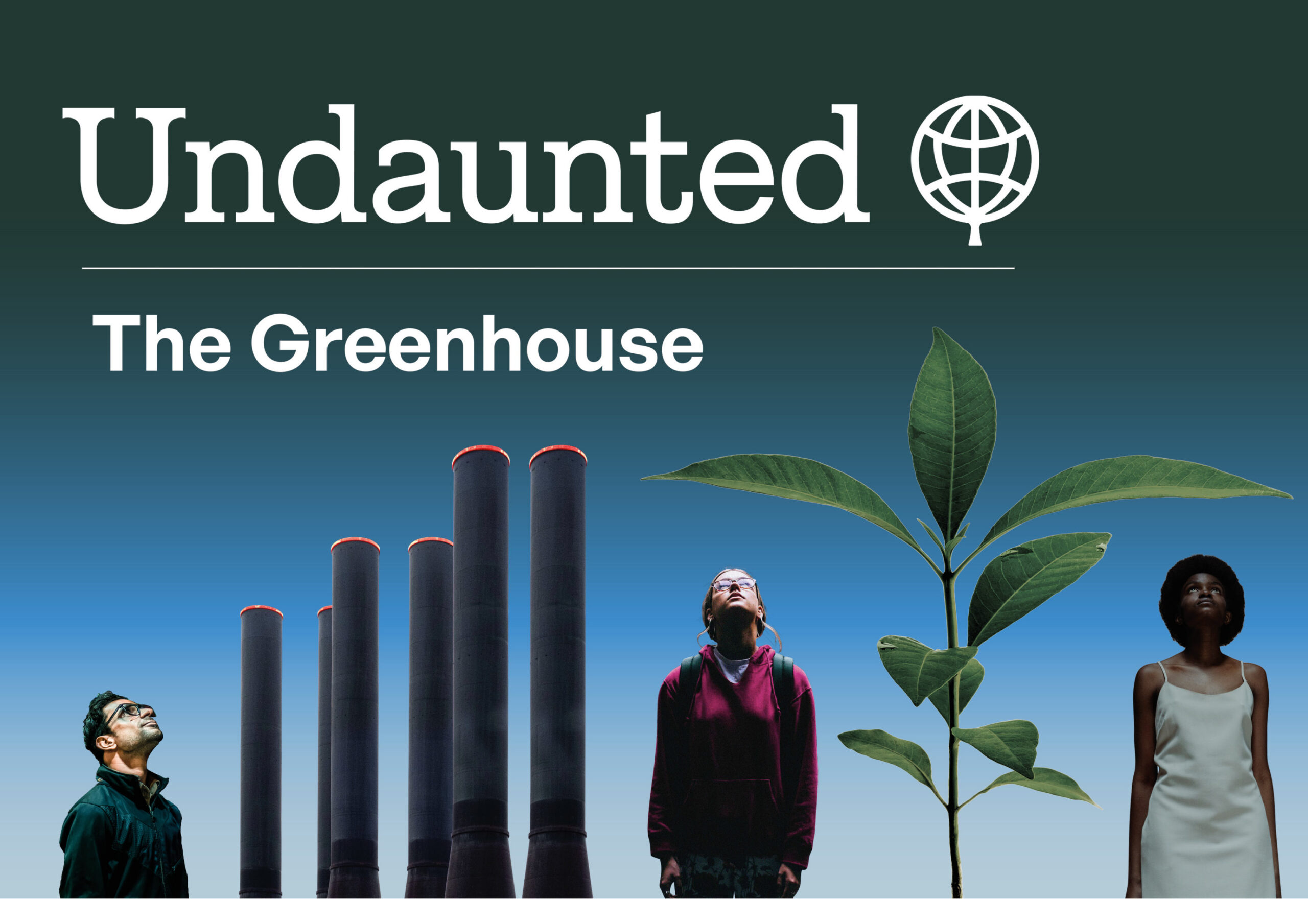 Undaunted The Greenhouse