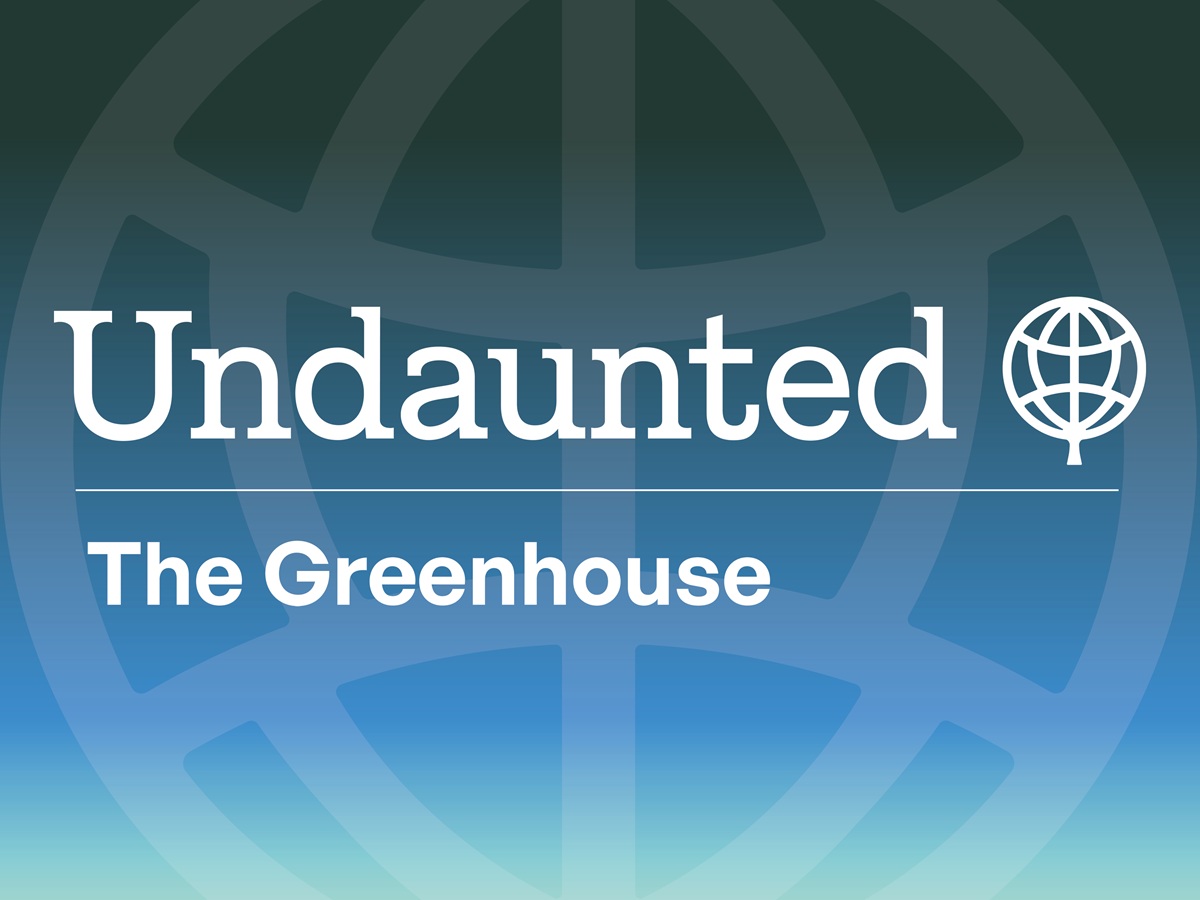 Undaunted The Greenhouse